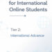 Global Tiers for International Online Students — Tier 2: International Advance