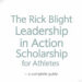 The Rick Blight Leadership in Action Scholarship for Athletes — a complete guide