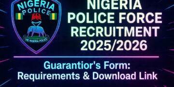 Nigeria Police Recruitment 2025/2026 Guarantor’s Form: Requirements & Download Link