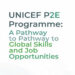 UNICEF P2E Programme: A Pathway to Global Skills and Job Opportunities