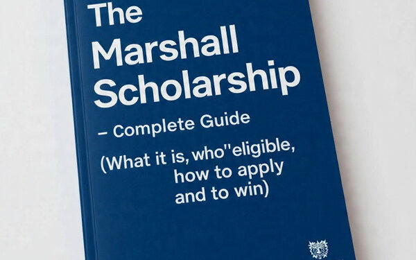 The Marshall Scholarship — complete guide (what it is, who’s eligible, how to apply, and how to win)