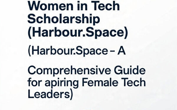 Women in Tech Scholarship (Harbour.Space) — A Comprehensive Guide for Aspiring Female Tech Leaders