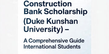 China Construction Bank Scholarship (Duke Kunshan University): A Comprehensive Guide for International Students