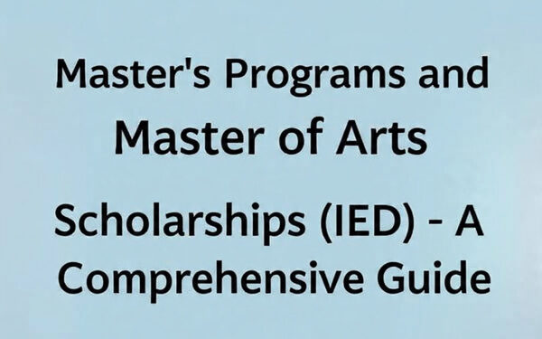 Master’s Programs and Master of Arts Scholarships Competition (IED) — A Comprehensive Guide