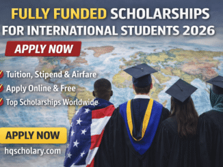 Fully Funded Scholarships for International Students