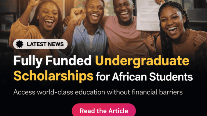 Fully Funded Undergraduate Scholarships