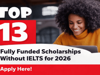 Top Fully Funded Scholarships Without IELTS